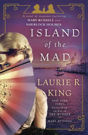 [Mary Russell And Sherlock Holmes 15] • Island of the Mad, A novel of suspense featuring Mary Russell and Sherlock Holmes